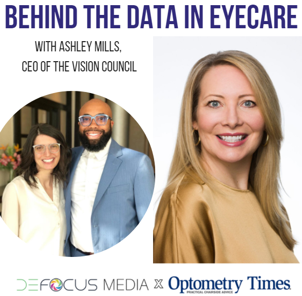 Behind the data in eye care: Insights from The Vision Council's Ashely Mills