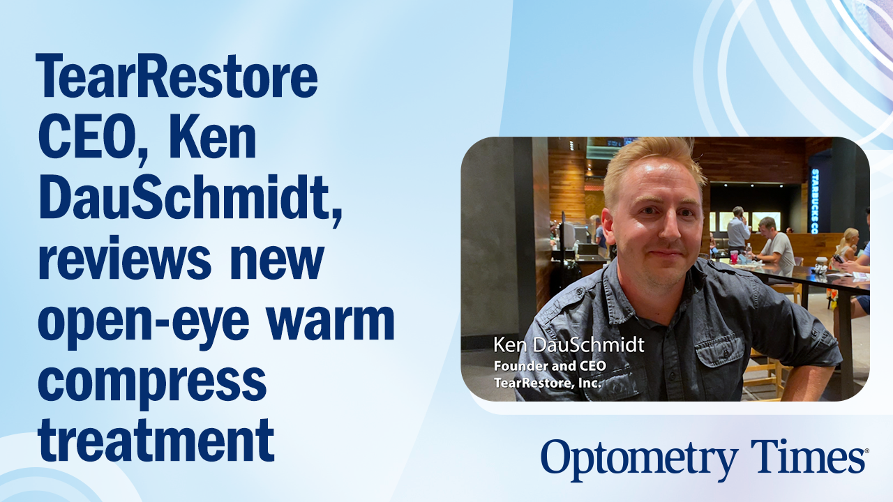 Podcast: TearRestore CEO, Ken DauSchmidt, reviews new open-eye warm compress treatment