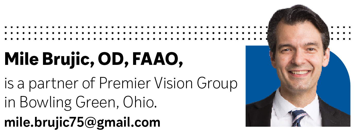 Mile Brujic, OD, FAAO,  is a partner of Premier Vision Group in Bowling Green, Ohio. mile.brujic75@gmail.com